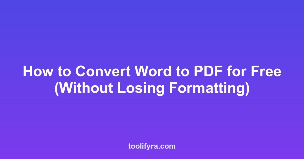 How to Convert Word to PDF for Free (Without Losing Formatting)
