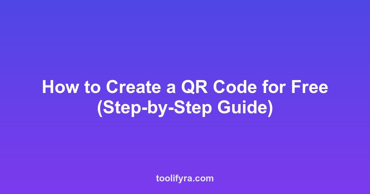 How to Create a QR Code for Free (Step-by-Step Guide)